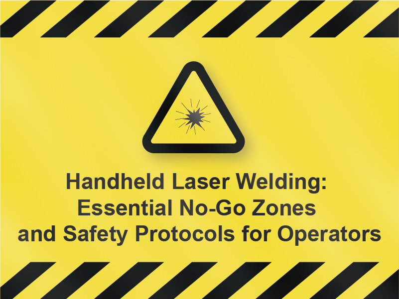 Handhållen lasersvetsmaskin: Väsentliga no-go-zoner och säkerhetsprotokoll för operatörer
